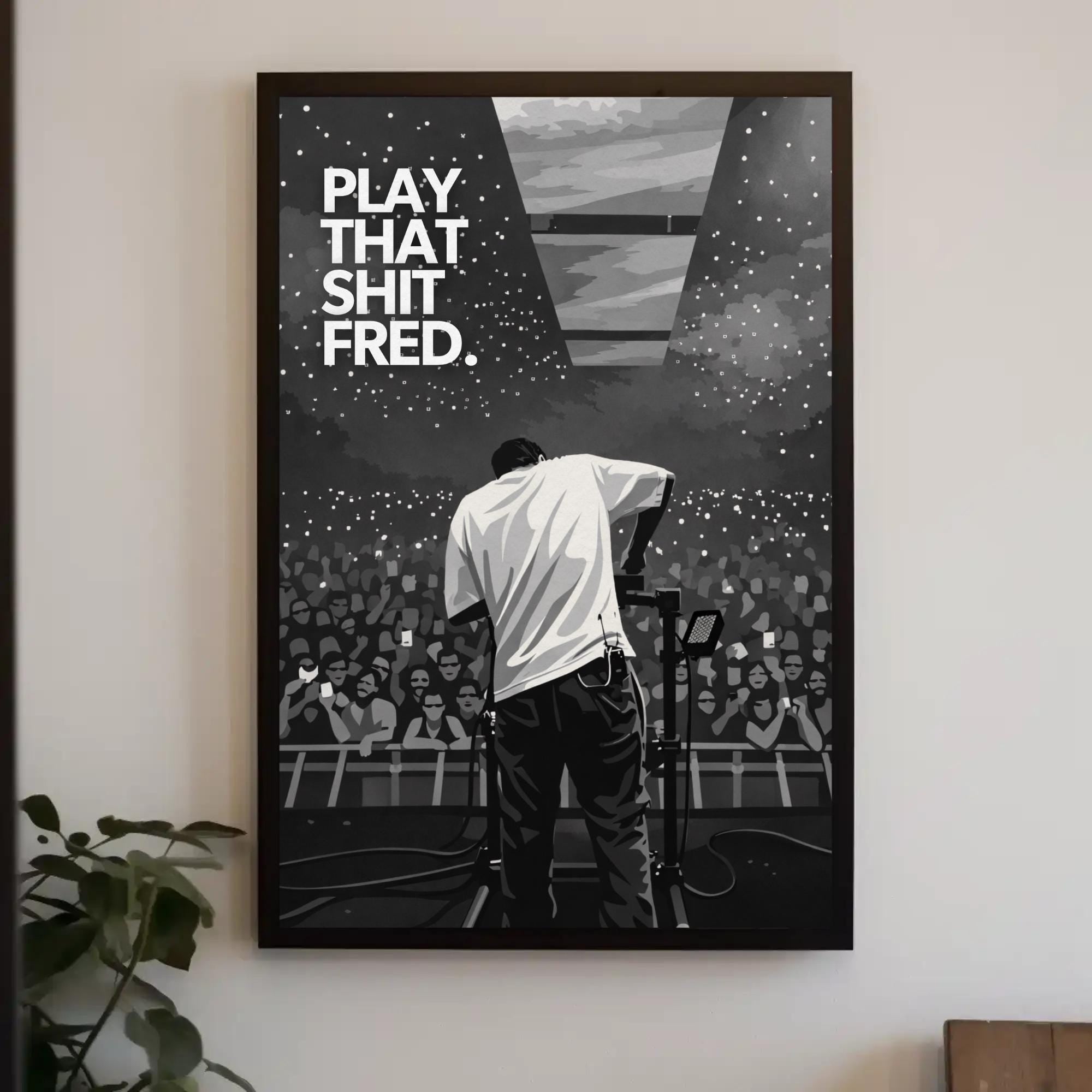 Play That Shit Fred