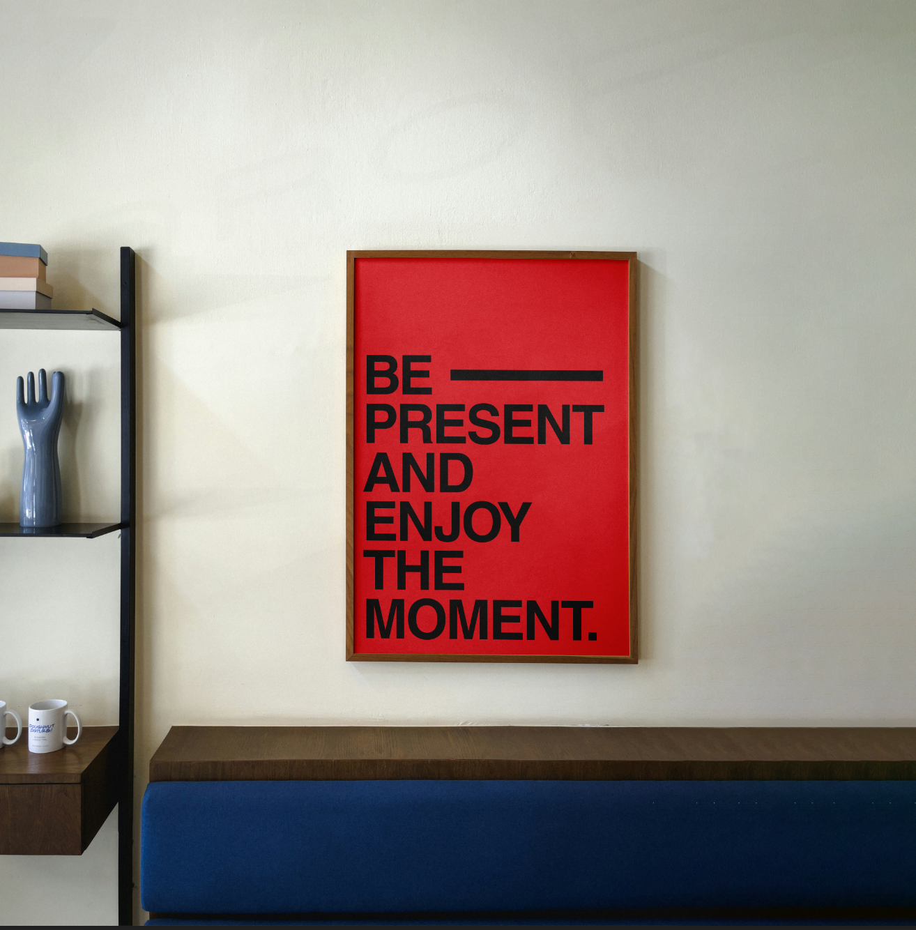 BE PRESENT