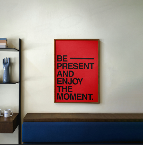 BE PRESENT