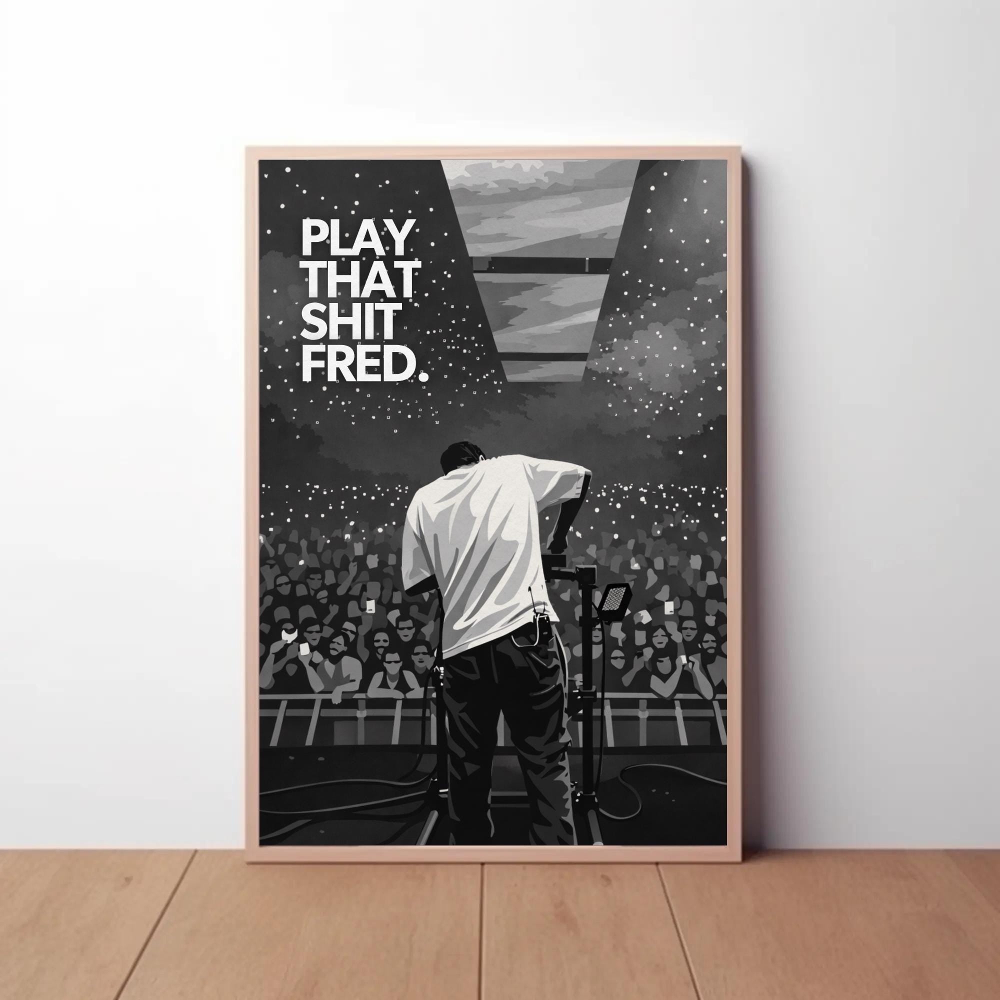 Play That Shit Fred