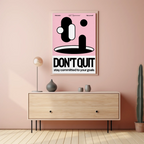 DON'T QUIT