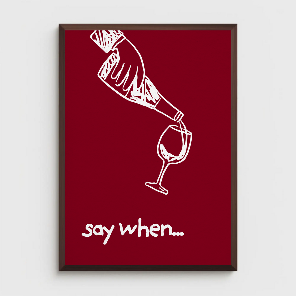SAY WHEN...