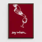 SAY WHEN...