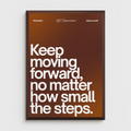 KEEP MOVING FORWARD