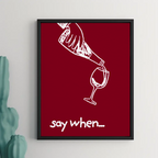 SAY WHEN...