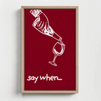 SAY WHEN...