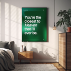Goo Goo Dolls...You're the closest to Heaven that i’ll ever be.