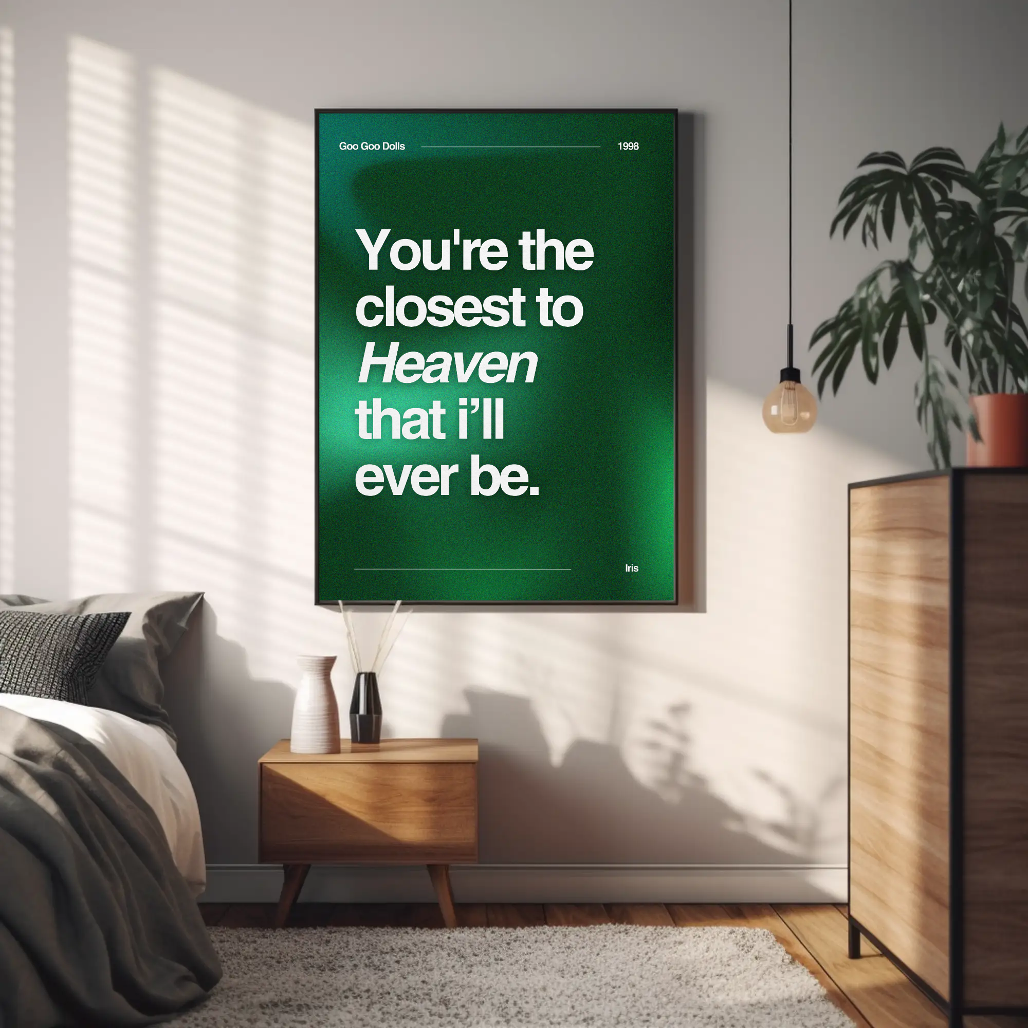 Goo Goo Dolls...You're the closest to Heaven that i’ll ever be.
