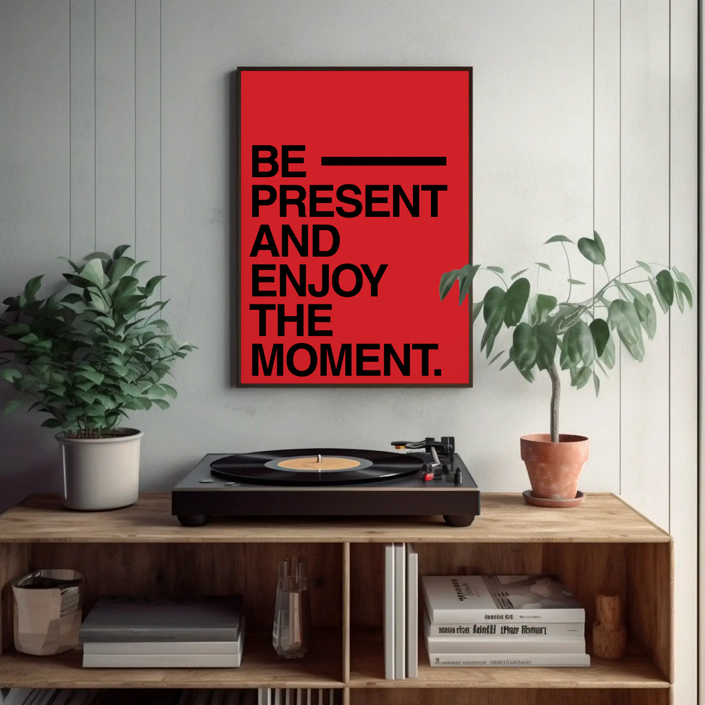 BE PRESENT