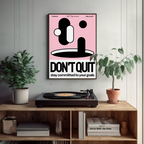 DON'T QUIT
